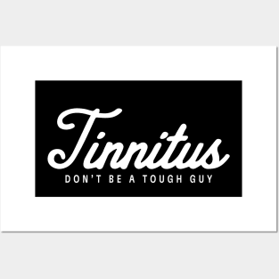 Dr. MadTone's Tinnitus Don't Be a Tough Guy design Posters and Art